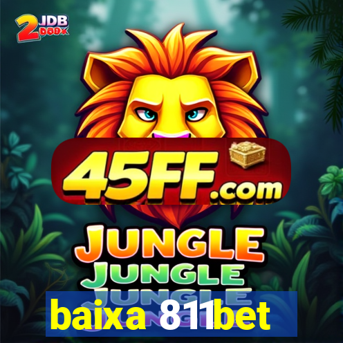 baixa 811bet